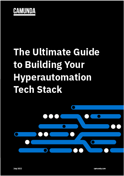 The Ultimate Guide to Building Your Hyperautomation Tech Stack The Ultimate Guide to Building Your Hyperautomation Tech Stack