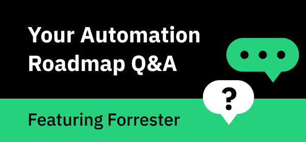 Automation Roadmap Q&A