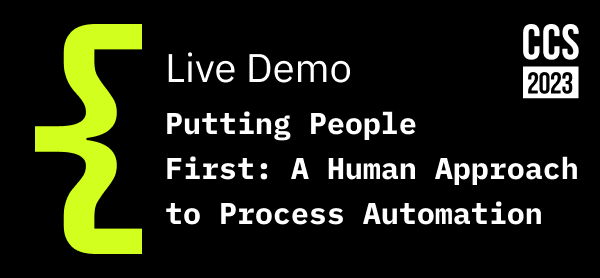 CCS Live Demo Putting People First_ A Human Approach to Process Automation